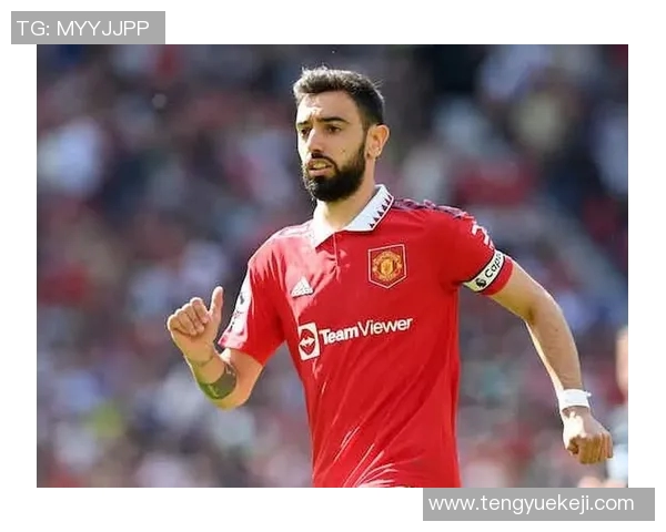 布鲁诺费尔南德斯在足球场上的非凡表现与未来发展潜力分析 布鲁诺费尔南德斯在足球场上的非凡表现与未来发展潜力分析